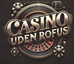 Dansk Casino Uden RoFUS En Omfattende Guide