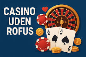 Oplev De Bedste Udenlandske Casinoer Uden Rufus